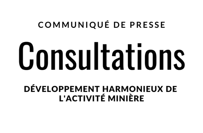 Consultations – Développement harmonieux de l’activité minière